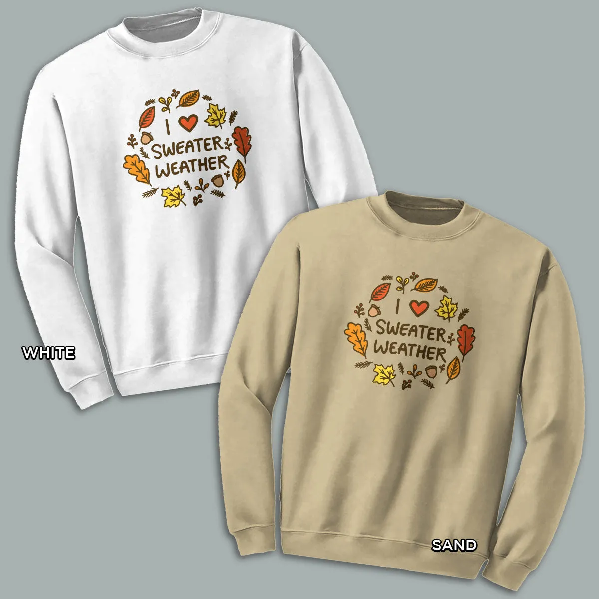 I Love Sweater Weather Fall Wreath Sweatshirt Adult Unisex S-XXL